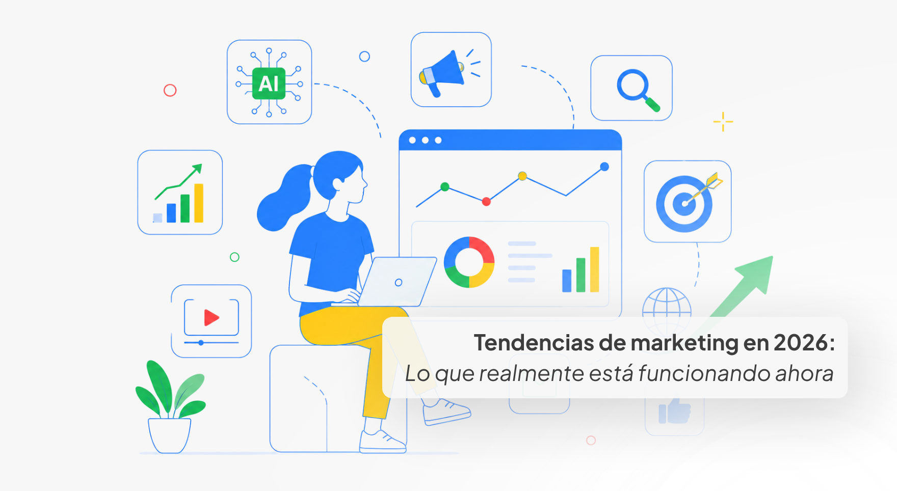 Tendencias de marketing en 2026: lo que realmente está funcionando ahora